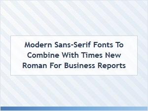 Complementary Sans-Serif Fonts for Business Reports