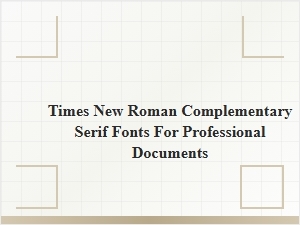 Serif Companions for Times New Roman